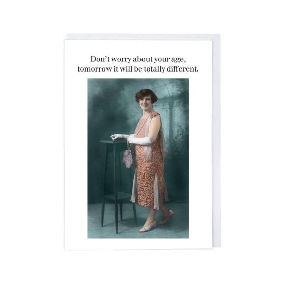Cath Tate - Dont Worry About Your Age - Humour Card