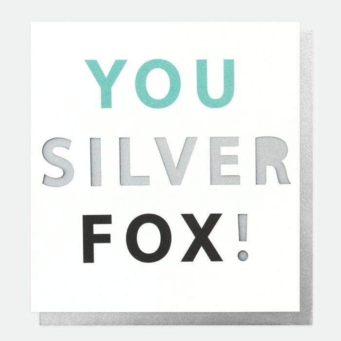 Caroline Gardner - You Silver Fox - Birthday Card