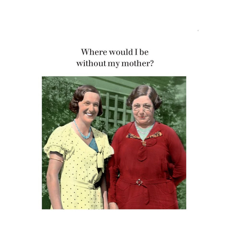 Cath Tate - Where Would I Be - Humour Card